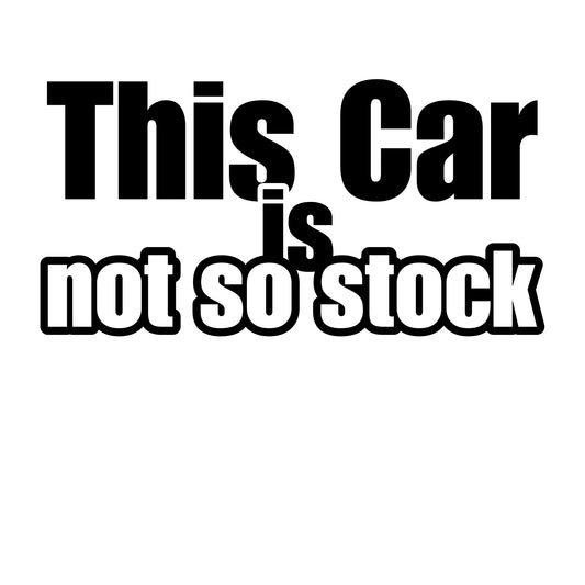 This car is not so stock | Sticker